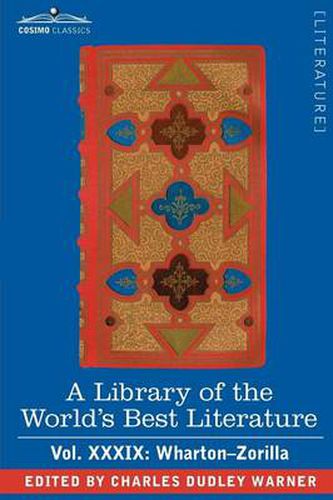 Cover image for A Library of the World's Best Literature - Ancient and Modern - Vol.XXXIX (Forty-Five Volumes); Wharton-Zorilla