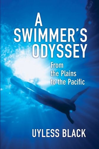 Cover image for A Swimmer's Odyssey: From the Plains to the Pacific