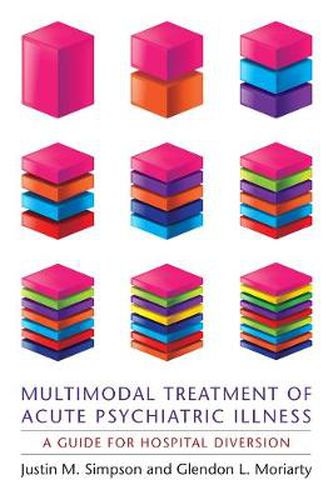 Cover image for Multimodal Treatment of Acute Psychiatric Illness: A Guide for Hospital Diversion