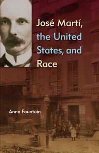 Cover image for Jose Marti, the United States, and Race