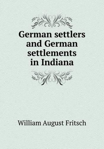 Cover image for German settlers and German settlements in Indiana