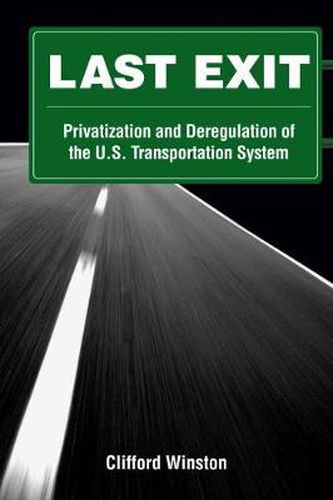 Cover image for Last Exit: Privatisation and Deregulation of the U.S Transport System