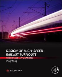 Cover image for Design of High-Speed Railway Turnouts: Theory and Applications