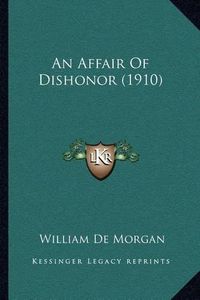 Cover image for An Affair of Dishonor (1910)