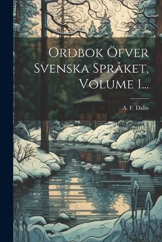 Cover image for Ordbok OEfver Svenska Spraket, Volume 1...