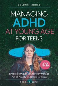 Cover image for Managing ADHD at Young Age for Teens 12-20