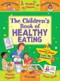 Cover image for The Children's Book of Healthy Eating