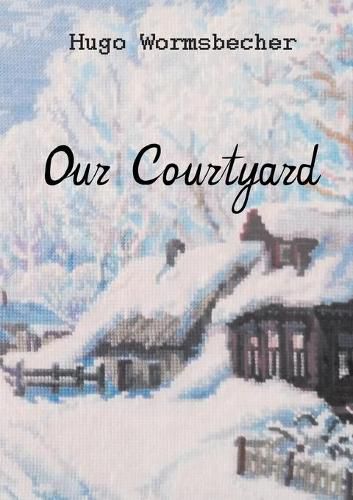 Cover image for Our Courtyard: Short novel