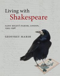 Cover image for Living with Shakespeare: Saint Helen's Parish, 1593-1598