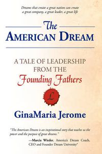 Cover image for The American Dream: A Tale of Leadership from The Founding Fathers