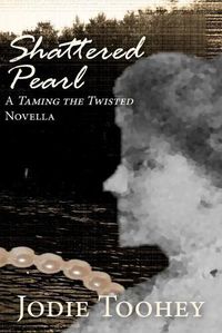 Cover image for Shattered Pearl: A Taming the Twisted Novella