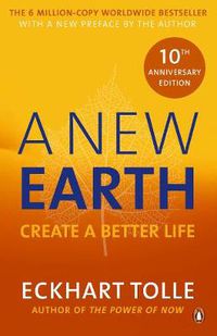 Cover image for A New Earth: The life-changing follow up to The Power of Now. 'My No.1 guru will always be Eckhart Tolle' Chris Evans