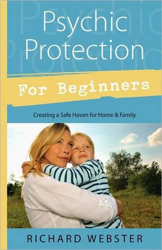 Cover image for Psychic Protection for Beginners: Creating a Safe Haven for Friends and Family