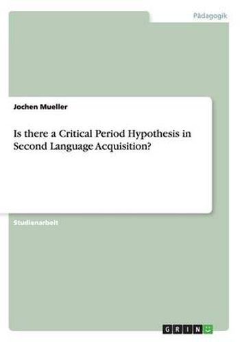 Cover image for Is there a Critical Period Hypothesis in Second Language Acquisition?
