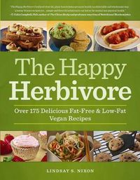 Cover image for The Happy Herbivore Cookbook: Over 175 Delicious Fat-Free and Low-Fat Vegan Recipes