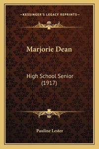 Cover image for Marjorie Dean: High School Senior (1917)