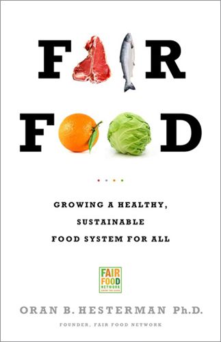 Cover image for Fair Food: Growing a Healthy, Sustainable Food System for All