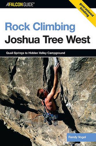 Cover image for Rock Climbing Joshua Tree West: Quail Springs To Hidden Valley Campground