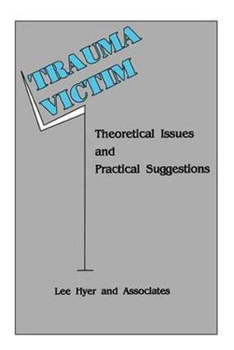 Cover image for Trauma Victim: Theoretical Issues And Practical Suggestions