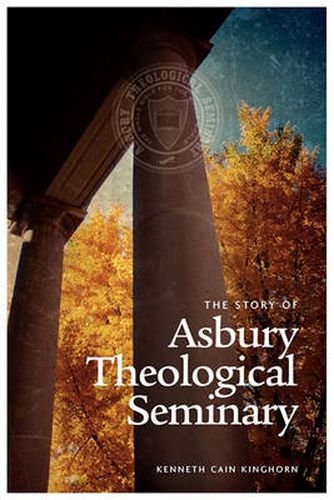 Cover image for The Story of Asbury Theological Seminary