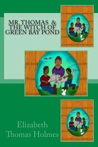 Cover image for Mr. Thomas and The Witch of Green Bay Pond