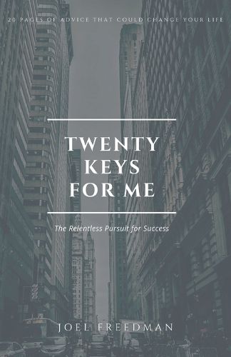 Cover image for Twenty Keys For Me: The Relentless Pursuit for Success