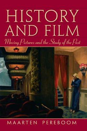 Cover image for History and Film: Moving Pictures and the Study of the Past