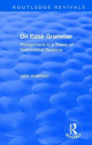 Cover image for On Case Grammar: Prolegomena to a Theory of Grammatical Relations