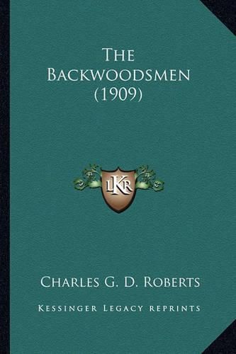 The Backwoodsmen (1909) the Backwoodsmen (1909)