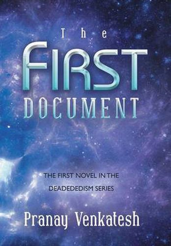 The First Document: The First Novel in the Deadededism Series