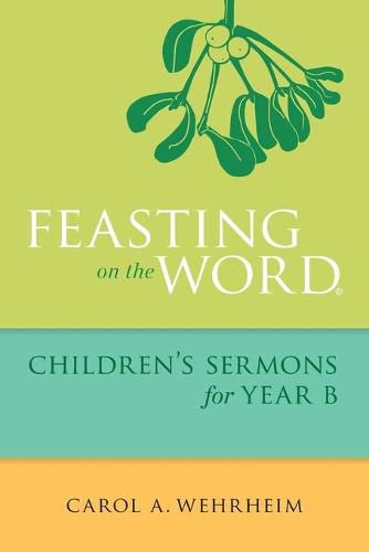 Cover image for Feasting on the Word Children's Sermons for Year B