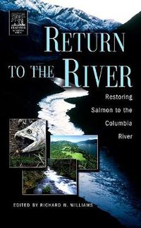 Cover image for Return to the River: Restoring Salmon Back to the Columbia River