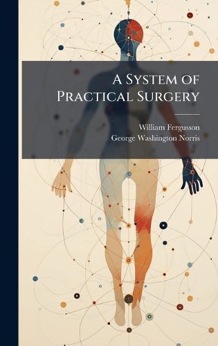 Cover image for A System of Practical Surgery