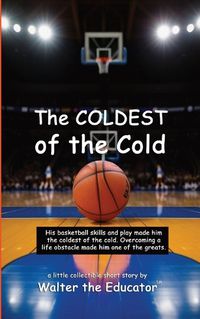 Cover image for The COLDEST of the Cold