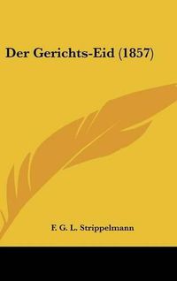 Cover image for Der Gerichts-Eid (1857)