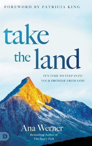 Cover image for Take the Land: It's Time to Step Into Your Promise from God