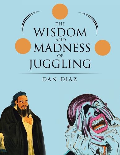 Cover image for The Wisdom and Madness of Juggling