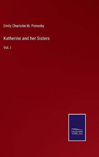 Cover image for Katherine and her Sisters: Vol. I