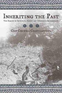 Cover image for Inheriting the Past: The Making of Arthur C. Parker and Indigenous Archaeology