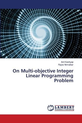 Cover image for On Multi-objective Integer Linear Programming Problem