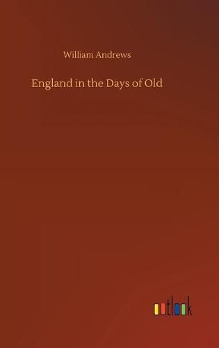 Cover image for England in the Days of Old