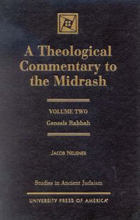 Cover image for A Theological Commentary to the Midrash: Genesis Raba