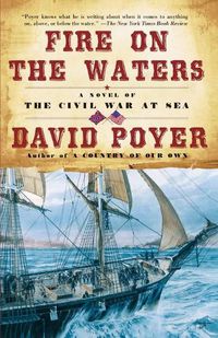 Cover image for Fire on the Waters: A Novel of the Civil War at Sea