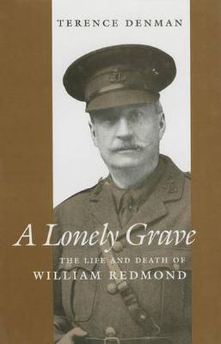 Cover image for A Lonely Grave: The Life and Death of William Redmond