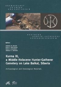 Cover image for Kurma Xi, a Middle Holocene Hunter-Gatherer Cemetery on Lake Baikal, Siberia: Archaeological and Osteological Materials