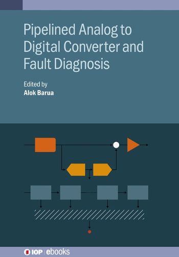 Cover image for Pipelined Analog to Digital Converter and Fault Diagnosis