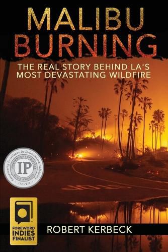 Cover image for Malibu Burning: The Real Story Behind LA's Most Devastating Wildfire