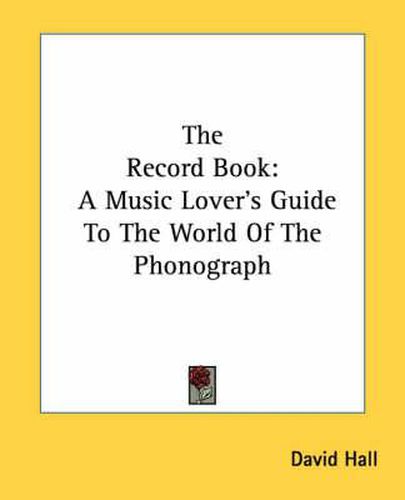 The Record Book: A Music Lover's Guide to the World of the Phonograph