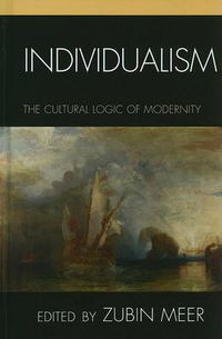 Cover image for Individualism: The Cultural Logic of Modernity