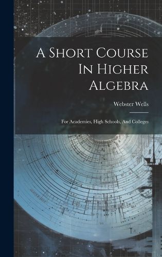 Cover image for A Short Course In Higher Algebra